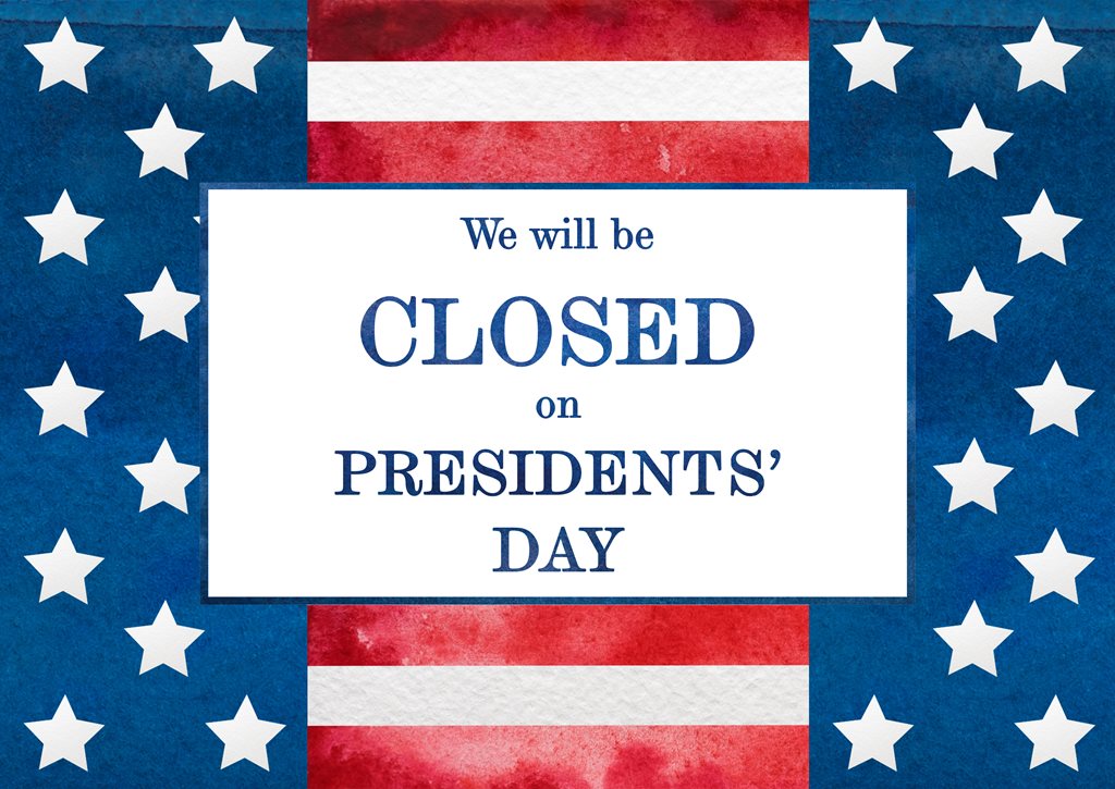 Presidents Day closure notice